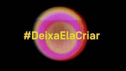 #DeixaElaCriar